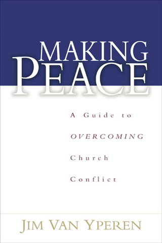 Cover image: Making Peace: A Guide to Overcoming Church Conflict 9780802431851