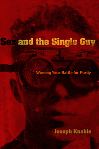 Imagen de portada: Sex and the Single Guy: Winning Your Battle for Purity 9780802492043