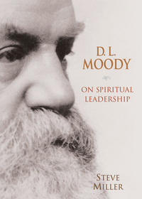 Cover image: D.L. Moody on Spiritual Leadership 9780802410634