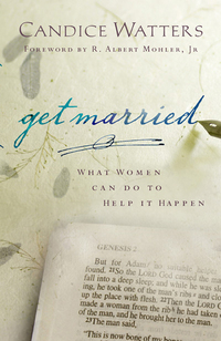 Cover image: Get Married: What Women Can do to Help it Happen 9780802458292