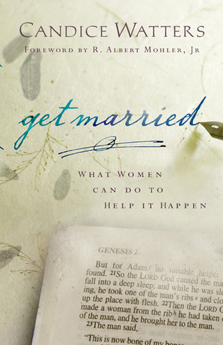 Cover image: Get Married: What Women Can do to Help it Happen 9780802458292