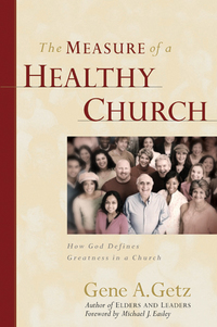 Cover image: The Measure of a Healthy Church: How God Defines Greatness in a Church 9780802451248