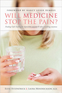 Imagen de portada: Will Medicine Stop the Pain?: Finding God's Healing for Depression, Anxiety, and other Troubling Emotions 9780802458025