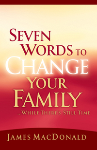 Cover image: Seven Words to Change Your Family While There's Still Time 9780802434401