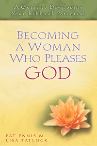 Cover image: Becoming a Woman Who Pleases God: A Guide to Developing Your Biblical Potential 9780802414168