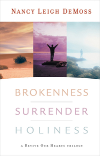 Imagen de portada: Brokenness, Surrender, Holiness: A Revive Our Hearts Trilogy 9780802412829