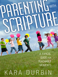 Omslagafbeelding: Parenting with Scripture: A Topical Guide for Teachable Moments 9780802408495
