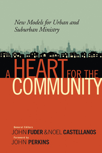 表紙画像: A Heart for the Community: New Models for Urban and Suburban Ministry 9780802405739