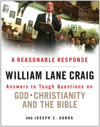 Imagen de portada: A Reasonable Response: Answers to Tough Questions on God, Christianity, and the Bible 9780802405999