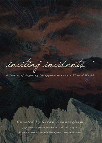 Cover image: Inciting Incidents: 6 Stories of Fighting Disappointment in a Flawed World 9780802406248