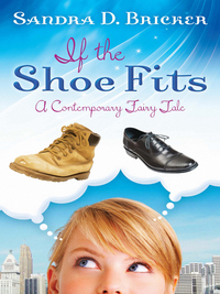 Cover image: If the Shoe Fits: A Contemporary Fairy Tale 9780802406286