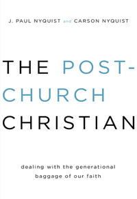 Cover image: The Post-Church Christian: Dealing with the Generational Baggage of Our Faith 9780802406408