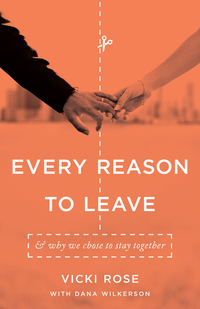 Cover image: Every Reason to Leave: And Why We Chose to Stay Together 9780802406552