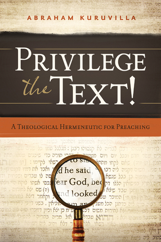 Imagen de portada: Privilege the Text!: A Theological Hermeneutic for Preaching 9780802407139