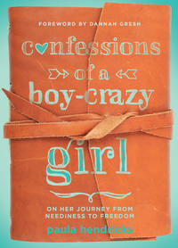 Imagen de portada: Confessions of a Boy-Crazy Girl: On Her Journey From Neediness to Freedom (True Woman) 9780802407504