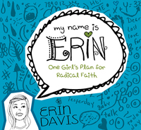 صورة الغلاف: My Name is Erin: One Girl's Plan for Radical Faith 9780802406453