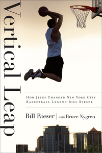 表紙画像: Vertical Leap: How Jesus found New York City Basketball Legend Bill Rieser 9780802406637