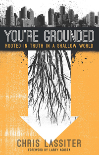 Imagen de portada: You're Grounded: Rooted in Truth in a Shallow World 9780802408761