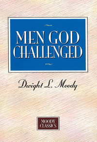 Cover image: Men God Challenged: Moody Classics Series