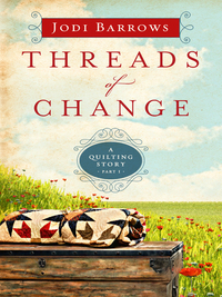 Cover image: Threads of Change: A Quilting Story (Part 1) 9780802409379