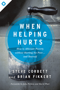 表紙画像: When Helping Hurts: How to Alleviate Poverty Without Hurting the Poor . . . and Yourself 9780802409980