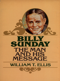 Cover image: Billy Sunday: The Man and His Message