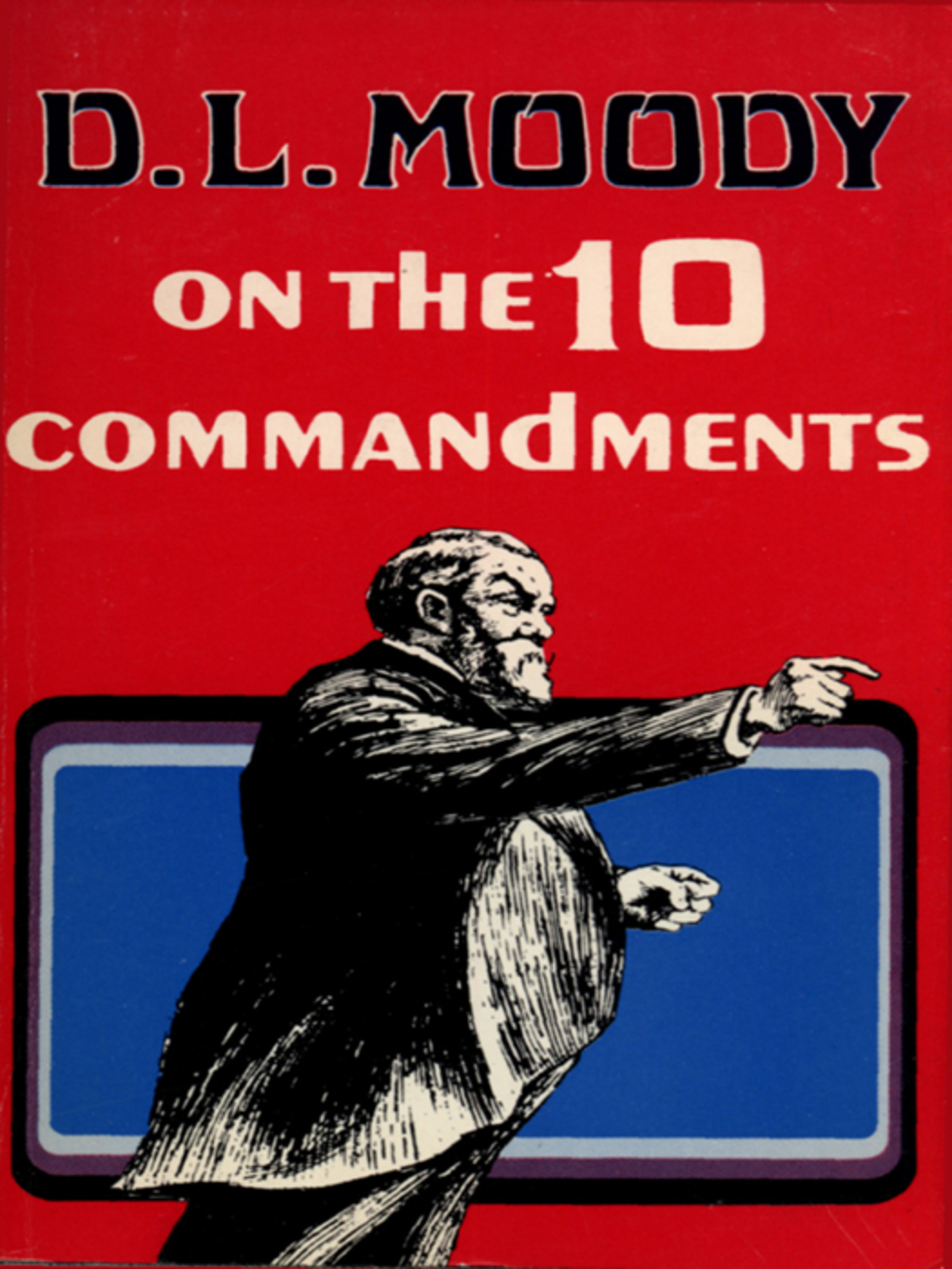 D. L. Moody on the Ten Commandments