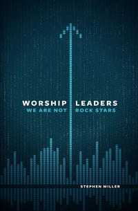 Imagen de portada: Worship Leaders, We Are Not Rock Stars 9780802409867