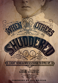 Imagen de portada: When Others Shuddered: Eight Women Who Refused to Give Up 9780802410788