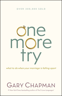 Cover image: One More Try: What to Do When Your Marriage Is Falling Apart 9780802411518