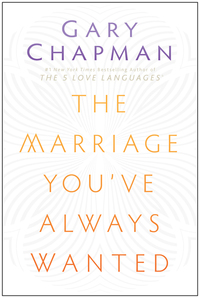 Cover image: The Marriage You've Always Wanted 9780802411570