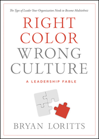 صورة الغلاف: Right Color, Wrong Culture: The Type of Leader Your Organization Needs to Become Multiethnic 9780802411730