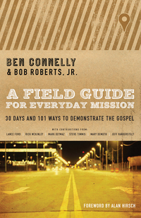 صورة الغلاف: A Field Guide for Everyday Mission: 30 Days and 101 Ways to Demonstrate the Gospel 9780802412003