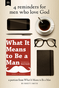 Cover image: 4 Reminders for Men Who Love God: A Portion from What it Means to be a Man