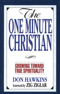 Cover image: The One Minute Christian: Growing Toward Genuine Spirituality