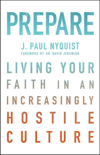 Cover image: Prepare: Living Your Faith in an Increasingly Hostile Culture 9780802412560