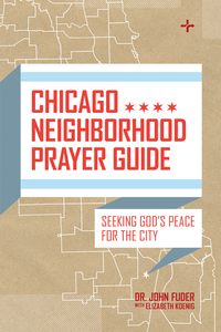 Imagen de portada: Chicago Neighborhood Prayer Guide: Seeking God's Peace For the City 9780802412614