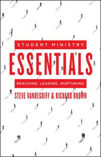 صورة الغلاف: Student Ministry Essentials: Reaching. Leading. Nurturing. 9780802412652