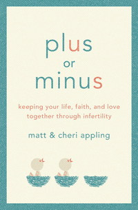 Cover image: Plus or Minus: Keeping Your Life, Faith, and Love Together Through Infertility