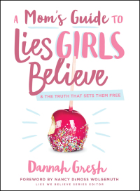 Cover image: A Mom's Guide to Lies Girls Believe 9780802414298