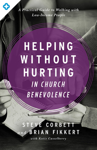Imagen de portada: Helping Without Hurting in Church Benevolence: A Practical Guide to Walking with Low-Income People 9780802413390