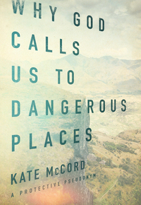 Imagen de portada: Why God Calls Us to Dangerous Places 9780802413413