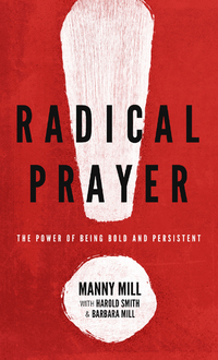 表紙画像: Radical Prayer: The Power of Being Bold and Persistent 9780802413468