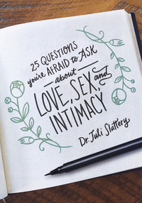 Cover image: 25 Questions You're Afraid to Ask About Love, Sex, and Intimacy 9780802413420