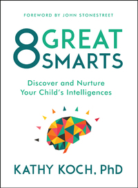 Imagen de portada: 8 Great Smarts: Discover and Nurture Your Child's Intelligences 9780802413598