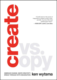 Imagen de portada: Create vs. Copy: Embrace Change. Ignite Creativity. Break Through with Imagination 9780802413499