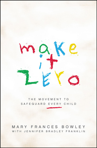 Imagen de portada: Make It Zero: The Movement to Safeguard Every Child 9780802413857
