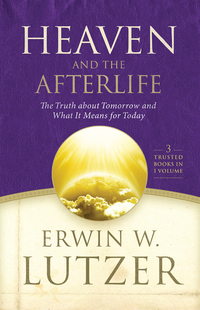 Cover image: Heaven and the Afterlife: The Truth about Tomorrow and What it Means for Today 9780802414366