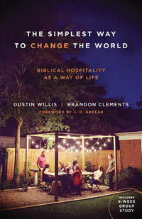 Cover image: The Simplest Way to Change the World: Biblical Hospitality as a Way of Life 9780802414977
