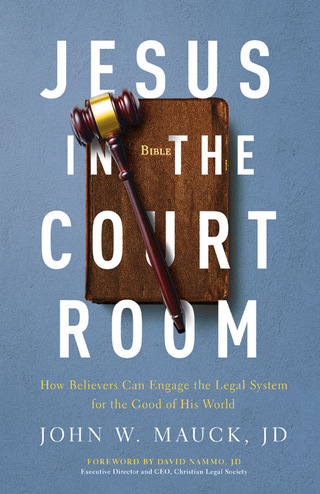 Imagen de portada: Jesus in the Courtroom: How Believers Can Engage the Legal System for the Good of His World 9780802415158